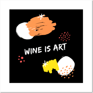 Wine Is Art Shirt Posters and Art